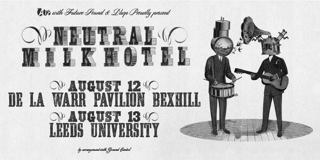Neutral Milk Hotel in Bexhill and Leeds